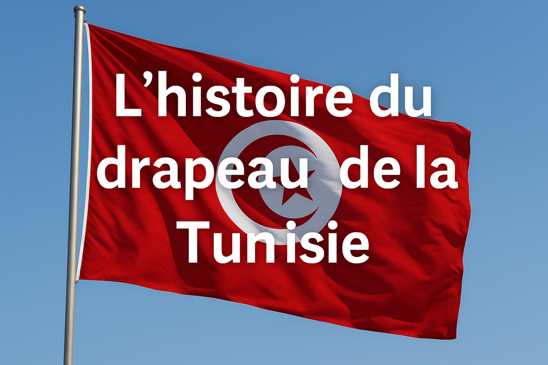 Le drapeau de la Tunisie : histoire, symboles et anecdotes