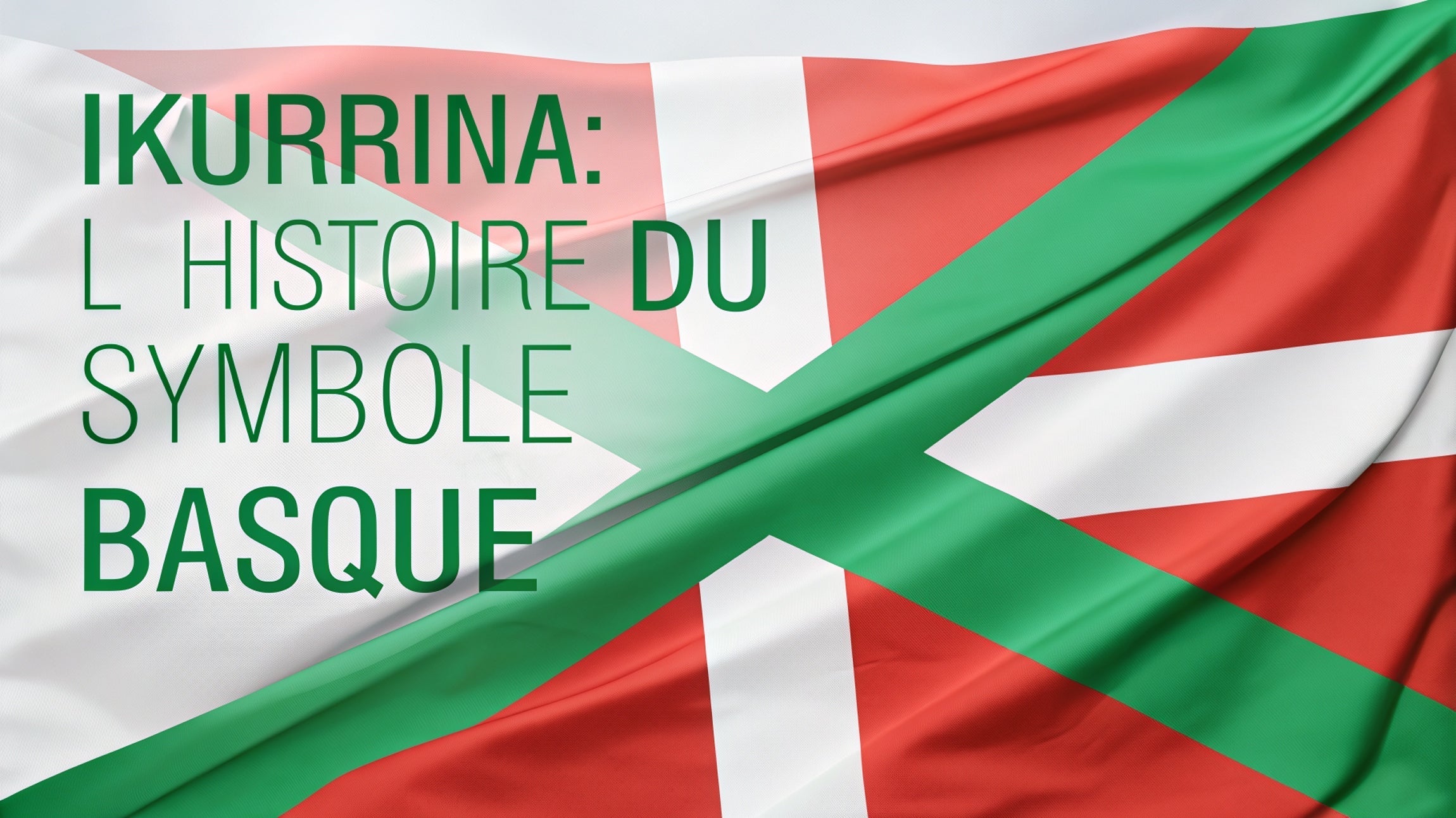 Drapeau basque : Signification, symboles et couleurs du Pays basque ...